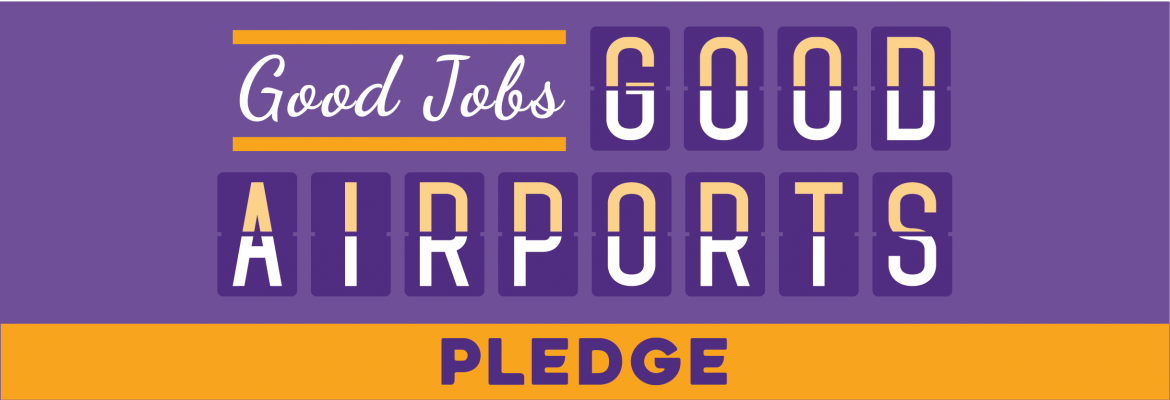 Policy: Good Jobs, Good Airports Pledge